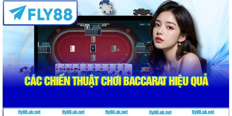 Các chiến thuật chơi baccarat hiệu quả
