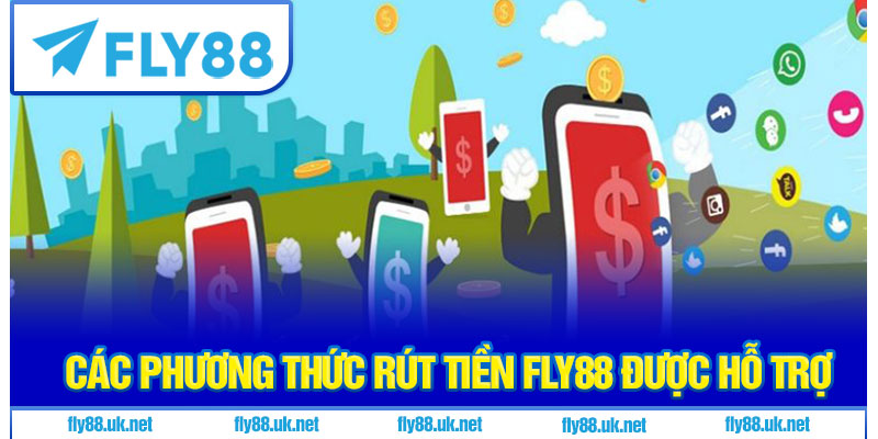 Các phương thức rút tiền fly88 được hỗ trợ