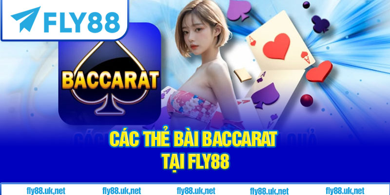 Các Thẻ Bài Baccarat Tại Fly88