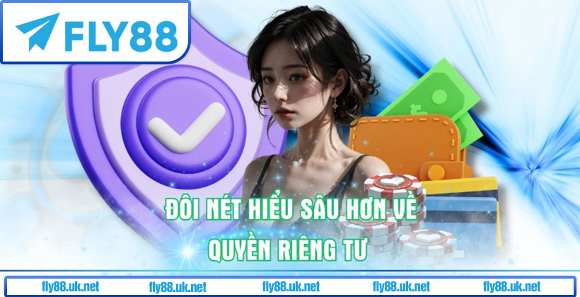 Đôi nét về quyền riêng tư Fly88
