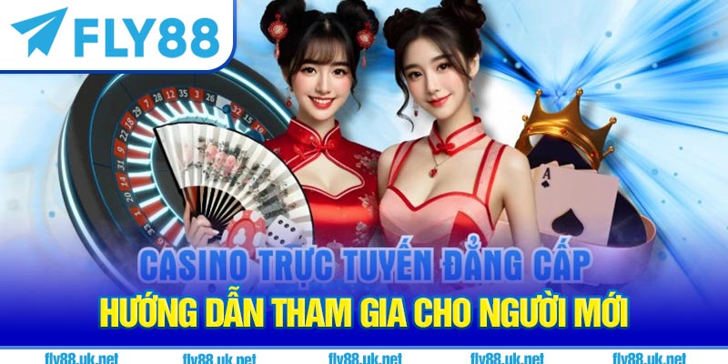 Hướng dẫn tham gia sảnh casino Fly88 cho người mới
